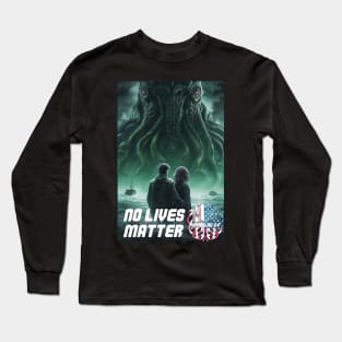 Vote Cthulhu, No Lives Matter Long Sleeve T-Shirt